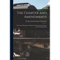 The Charter and Amendments: The General Mortgage on Railroad and Land Grant, and Copy of First Mortgage Bond - Paperback