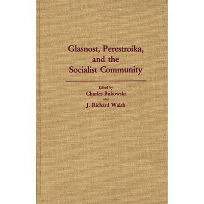 Glasnost, Perestroika, and the Socialist Community - Hardcover