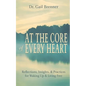 At the Core of Every Heart: Reflections, Insight, and Practices for Waking Up and Living Free - Paperback