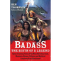 Badass: The Birth of a Legend: Spine-Crushing Tales of the Most Merciless Gods, Monsters, Heroes, Villains, and Mythical Creatures Ever Envisioned - Paperback
