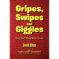Gripes, Swipes and Giggles: More Stuff Wrote When Smote - Paperback