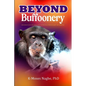 Beyond Buffoonery: Exploring Ways to Get Liberia Well-rooted in All Things Diligent and Dignifying - Paperback