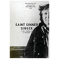 Saint Sinner Singer: An Unexpected, Redirected, Resurrected Life - Paperback