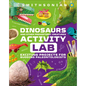 Dinosaur and Other Prehistoric Creatures Activity Lab: Exciting Projects for Exploring the Prehistoric World - Hardcover