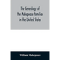 The genealogy of the Makepeace families in the United States: from 1637 to 1857 - Paperback