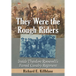 They Were the Rough Riders: Inside Theodore Roosevelt's Famed Cavalry Regiment - Paperback