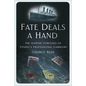 Fate Deals a Hand: The Slippery Fortunes of Titanic's Professional Gamblers - Hardcover