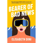 Bearer of Bad News - Hardcover
