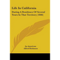 Life In California: During A Residence Of Several Years In That Territory (1846) - Paperback