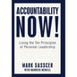 Accountability Now!: Living the Ten Principles of Personal Leadership - Hardcover