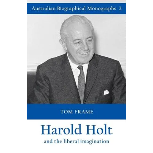 Harold Holt and the liberal imagination - Paperback