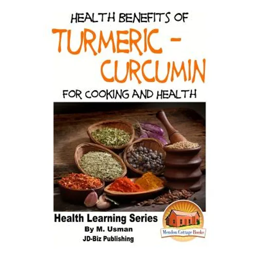 Health Benefits of Turmeric - Curcumin For Cooking and Health - Paperback