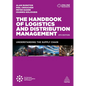 The Handbook of Logistics and Distribution Management: Understanding the Supply Chain - Hardcover