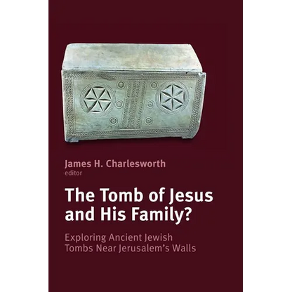 The Tomb of Jesus and His Family?: Exploring Ancient Jewish Tombs Near Jerusalem's Walls - Paperback