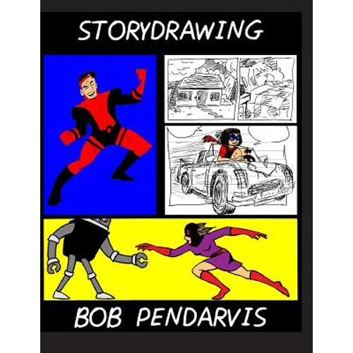 Storydrawing: How to be an artist/writer and writer/artist - Paperback