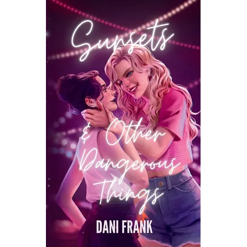Sunsets & Other Dangerous Things - Paperback