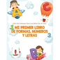 Mi Primer Libro De Formas, Números Y Letras: Libro De Colorear Para Los Niños De Un Año - Paperback