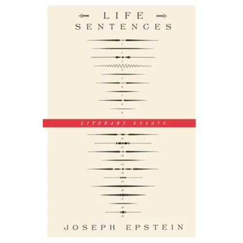Life Sentences: Literary Essays - Paperback