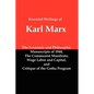 Essential Writings of Karl Marx: Economic and Philosophic Manuscripts, Communist Manifesto, Wage Labor and Capital, Critique of the Gotha Program - Paperback