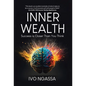 Inner Wealth: Success is Closer Than You Think - Hardcover