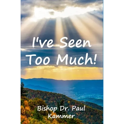 I've Seen Too Much! - Paperback