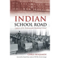 Indian School Road: Legacies of the Shubenacadie Residential School - Paperback