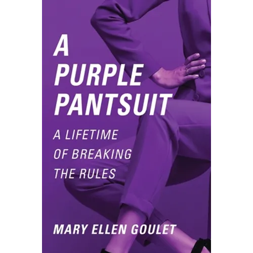 A Purple Pantsuit: A Lifetime of Breaking the Rules - Paperback