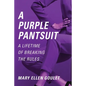 A Purple Pantsuit: A Lifetime of Breaking the Rules - Paperback