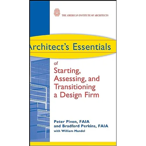 Architect's Essentials of Starting, Assessing and Transitioning a Design Firm - Hardcover