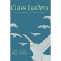 Class Leaders: Recovering a Tradition - Paperback