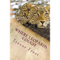 Where Leopards Cough: Ruangwa Valley - Paperback