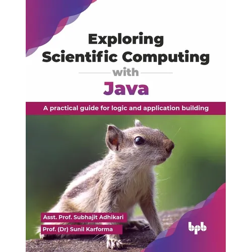 Exploring Scientific Computing with Java: A practical guide for logic and application building (English Edition) - Paperback