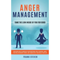 Anger Management: Tame The Lion Inside of You for Good: Discover How to Improve Your Emotional Self-Control, Make Your Relationships Thr - Hardcover