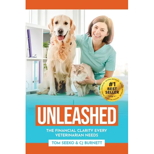 Unleashed: The Financial Clarity Every Veterinarian Needs - Paperback