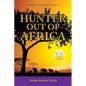 Your Vision from the Hunter out of Africa: Inspirational Pages to Help You Realise Your True Self - Paperback