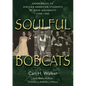 Soulful Bobcats: Experiences of African American Students at Ohio University, 1950-1960 - Paperback