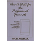 How to Write for the Professional Journals: A Guide for Technically Trained Managers - Hardcover
