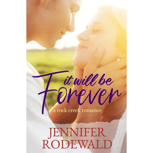 It Will Be Forever: A Rock Creek Romance - Paperback