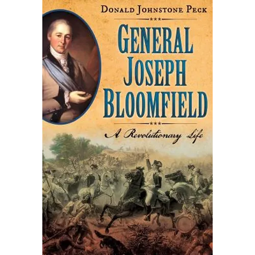 General Joseph Bloomfield - A Revolutionary Life - Paperback