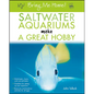 Bring Me Home! Saltwater Aquariums Make a Great Hobby - Paperback
