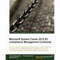 Microsoft System Center 2012 Compliance Management Cookbook - Paperback