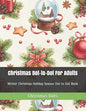 Christmas Dot-to-Dot For Adults: Winter Christmas Holiday Season Dot to Dot Book - Paperback