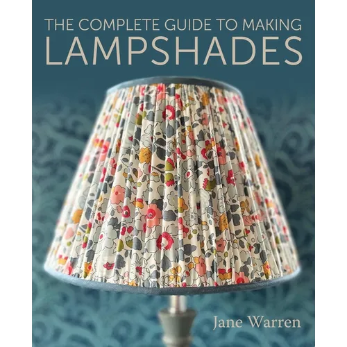 The Complete Guide to Making Lampshades - Paperback