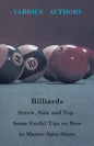 Billiards - Screw, Side and Top - Some Useful Tips on How to Master Spin Shots - Paperback