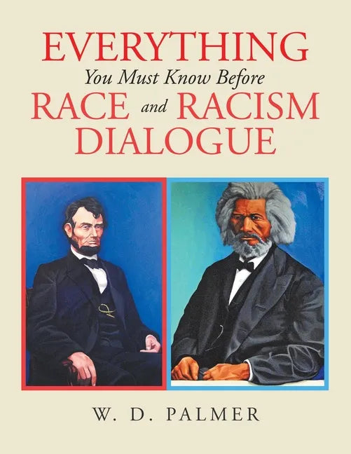 Everything You Must Know Before Race and Racism Dialogue - Paperback