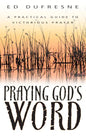 Praying God's Word: A Practical Guide to Victorious Prayer - Paperback