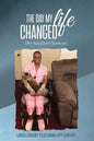 The Day My Life Changed: (An Accident Survivor) - Paperback