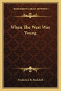 When The West Was Young - Paperback