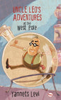 Uncle Leo's Adventures at the West Pole - Hardcover