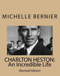 Charlton Heston: An Incredible Life: (Revised Edition) - Paperback